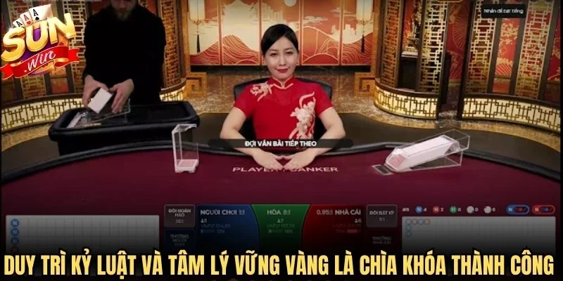 Duy trì kỷ luật và tâm lý vững vàng là chìa khóa thành công Baccarat