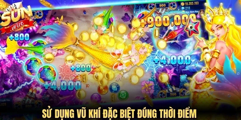Sử dụng vũ khí đặc biệt đúng thời điểm sẽ giúp bạn lật ngược thế cờ