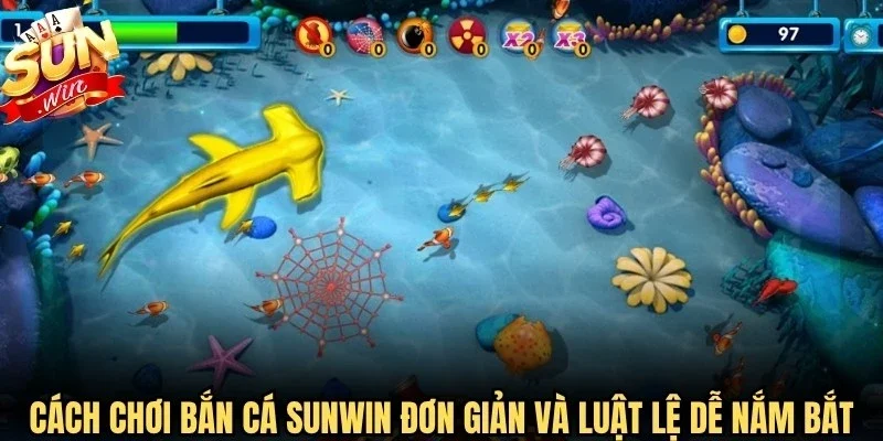 Cách chơi bắn cá Sunwin đơn giản và luật lệ dễ nắm bắt