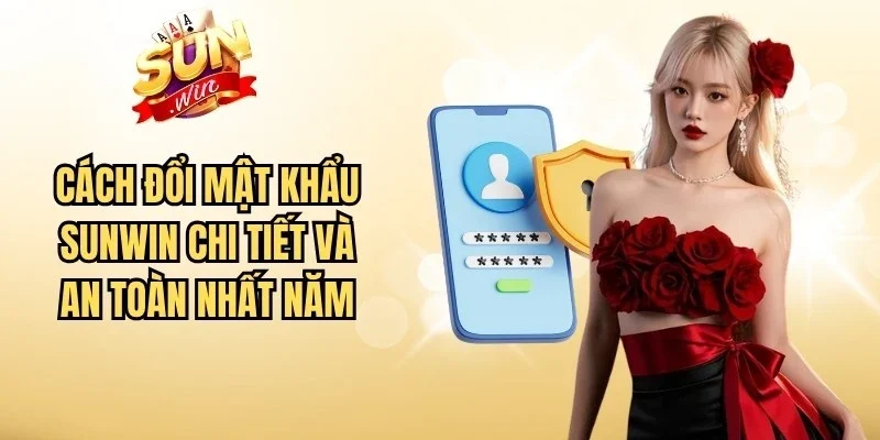 Cách Đổi Mật Khẩu Sunwin
