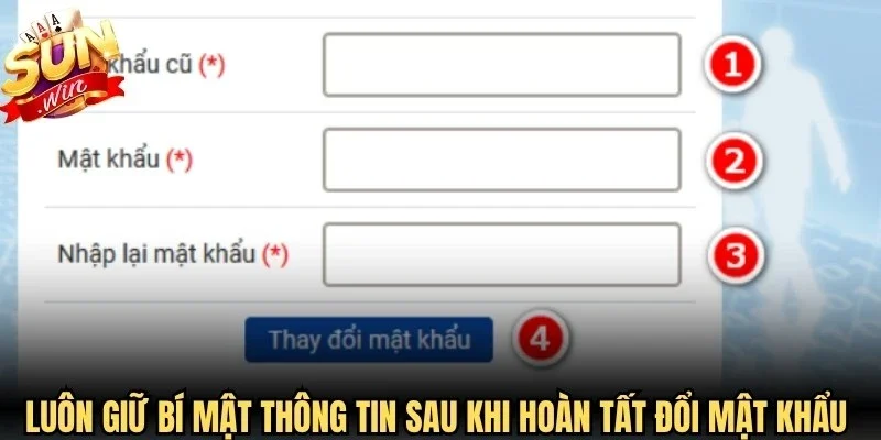 Luôn giữ bí mật thông tin sau khi hoàn tất đổi mật khẩu thành công