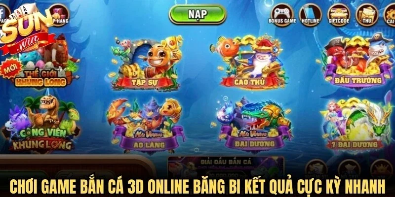 Chơi game bắn cá 3D online băng bi kết quả cực kỳ nhanh