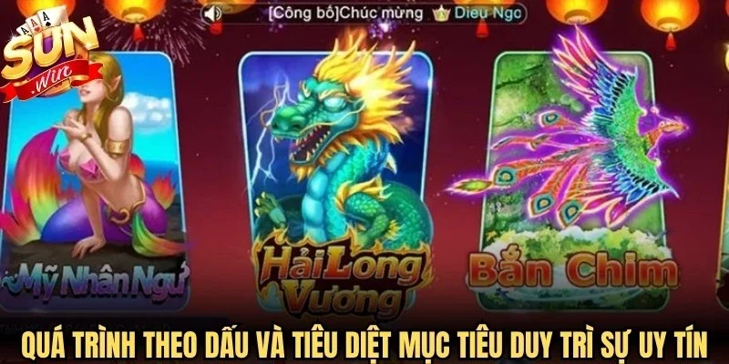 Quá trình theo dấu và tiêu diệt mục tiêu luôn duy trì sự uy tín