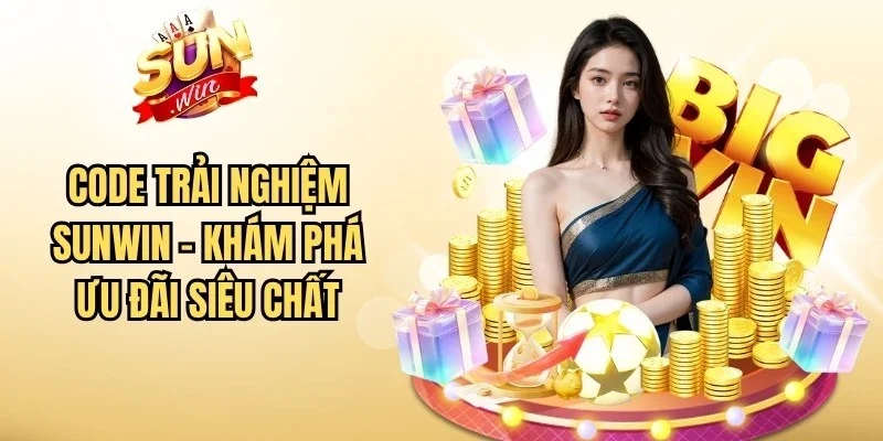 Code Trải Nghiệm Sunwin