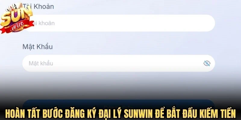 Hoàn tất các bước đăng ký đại lý Sunwin để bắt đầu h kiếm tiền online