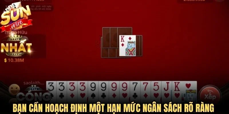Bạn cần hoạch định một hạn mức ngân sách rõ ràng để chơi bài