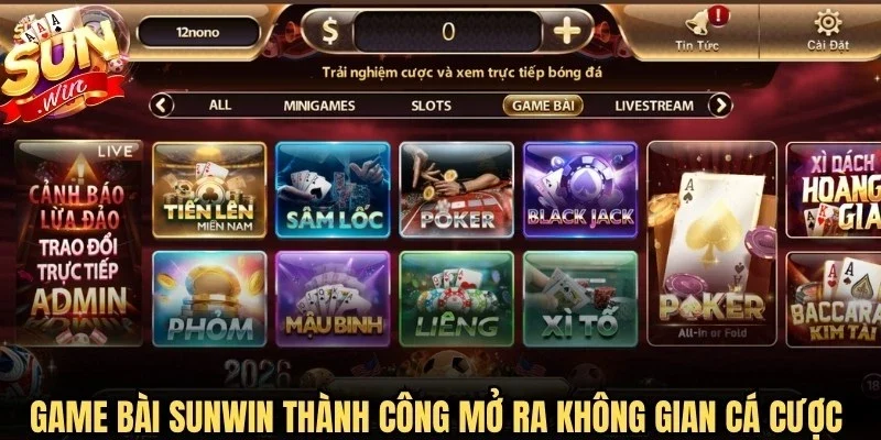 Game bài Sunwin thành công mở ra không gian cá cược đẳng cấp
