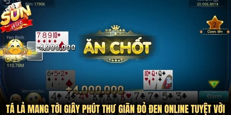 Tá lả mang tới những giây phút thư giãn đỏ đen online tuyệt vời