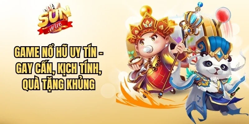 Game Nổ Hũ Uy Tín