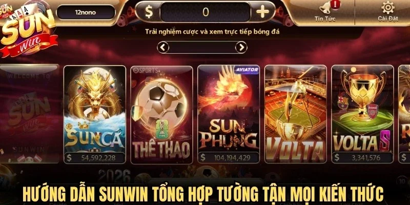 Hướng dẫn Sunwin tổng hợp tường tận mọi kiến thức thiết yếu