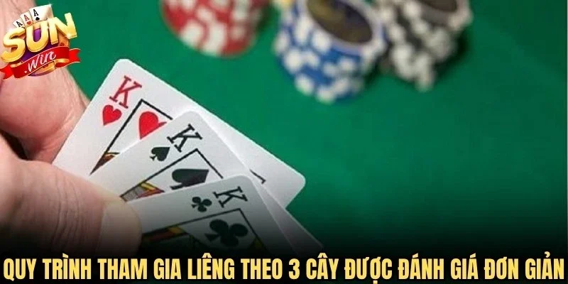 Quy trình tham gia Liêng theo 3 cây được đánh giá cực kỳ đơn giản