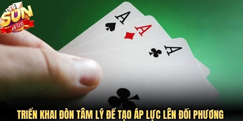 Triển khai đòn tâm lý để tạo áp lực lên đối phương trong game