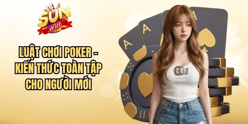 Luật Chơi Poker