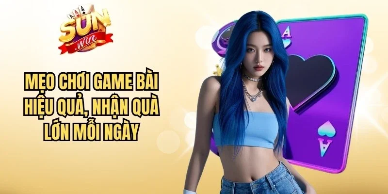 Mẹo Chơi Game Bài