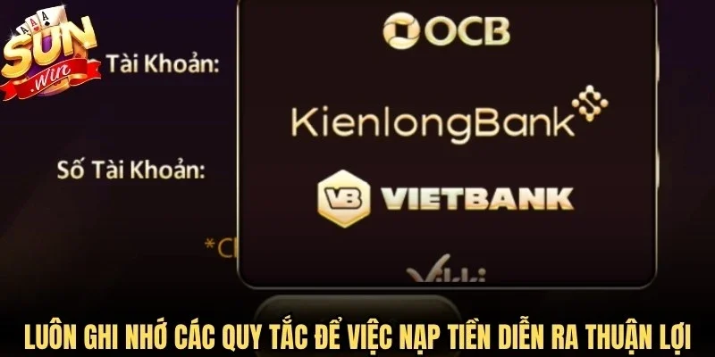 Luôn ghi nhớ các quy tắc để việc nạp tiền Sunwin diễn ra thuận lợi