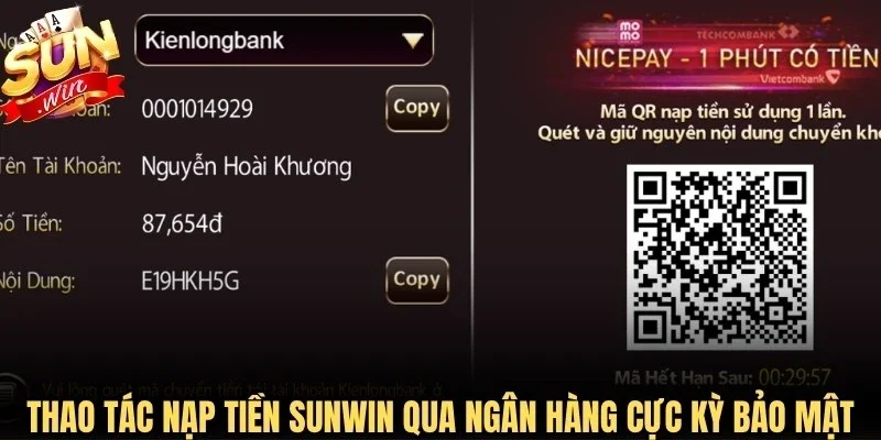 Thao tác nạp tiền Sunwin qua ngân hàng cực kỳ bảo mật và nhanh chóng