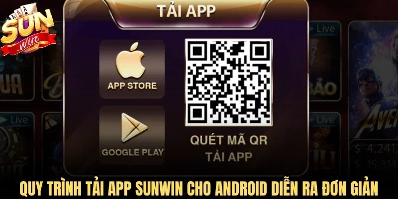 Quy trình tải app Sunwin cho Android diễn ra vô cùng đơn giản