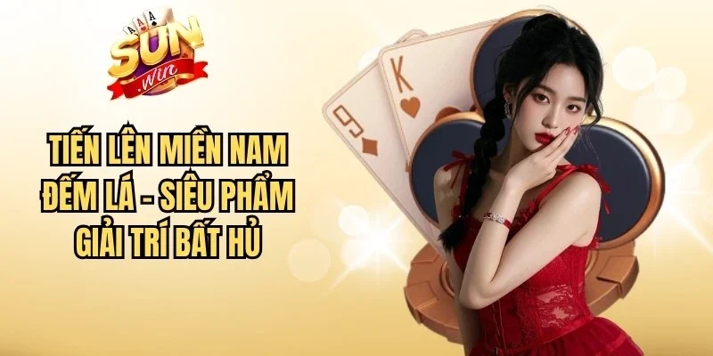 Tiến Lên Miền Nam Đếm Lá